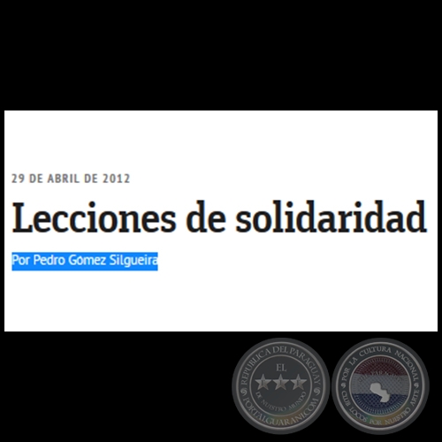 LECCIONES DE SOLIDARIDAD - Por PEDRO GÓMEZ SILGUEIRA - Domingo, 29 de Abril de 2012 